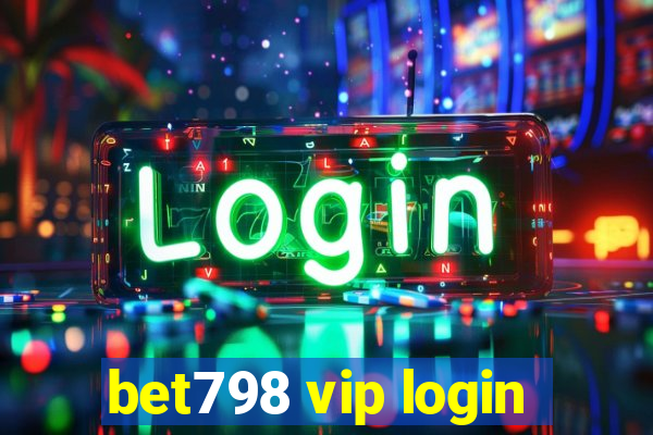 bet798 vip login